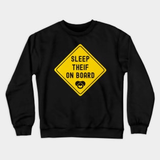 Baby On Board Sleep Theif Bumper Crewneck Sweatshirt